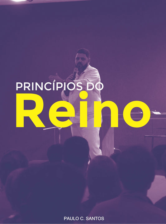 Princípios do Reino: Esboços de Pregações